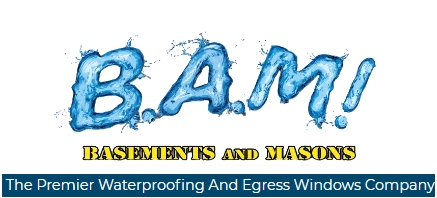 BAM Basements and Masons — The Premier Waterproofing And Egress Windows Company