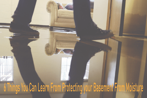 6 things you can do to Protect-Basement-Moisture-problems