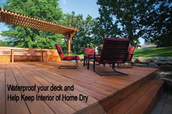 Waterproof your deck and Help Keep Interior of Home Dry